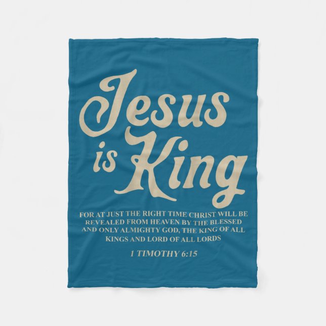 Is Jesus King 1 Timothy 6 Fleece Blanket (Front)