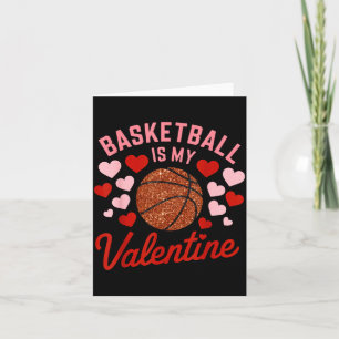 Is My Basketball Valentine Basketball Lover Card