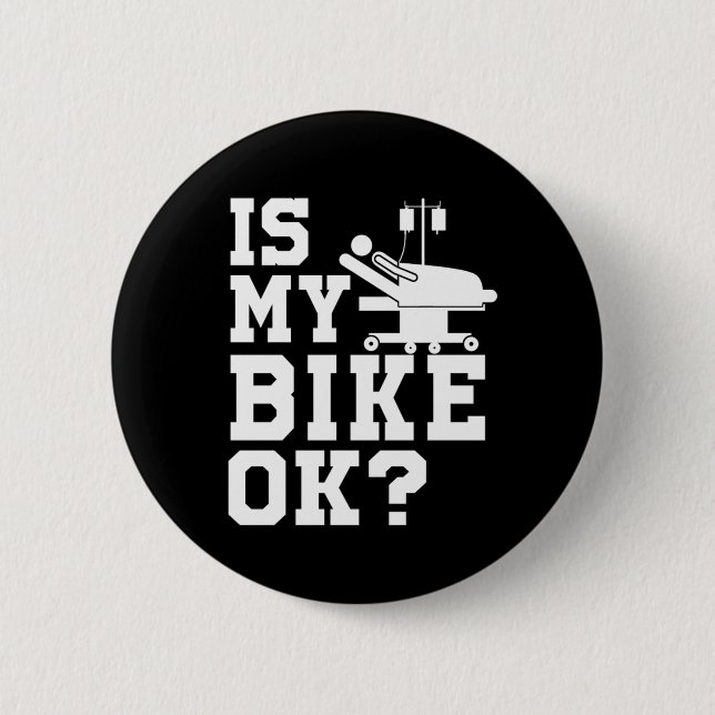 Is My Bike Ok BMX Cycling MTB Biker Bicycle Gift 6 Cm Round Badge (Front)