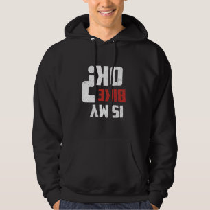 Is My Bike Ok Funny Dirt Biker Motocross Rider Rac Hoodie