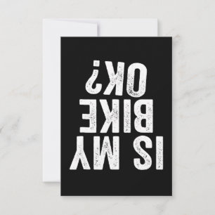 Is My Bike Ok Funny Gift For Bikers