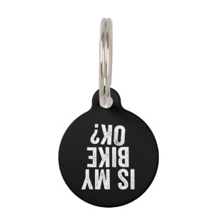 Is My Bike Ok Funny Gift For Bikers Pet Tag