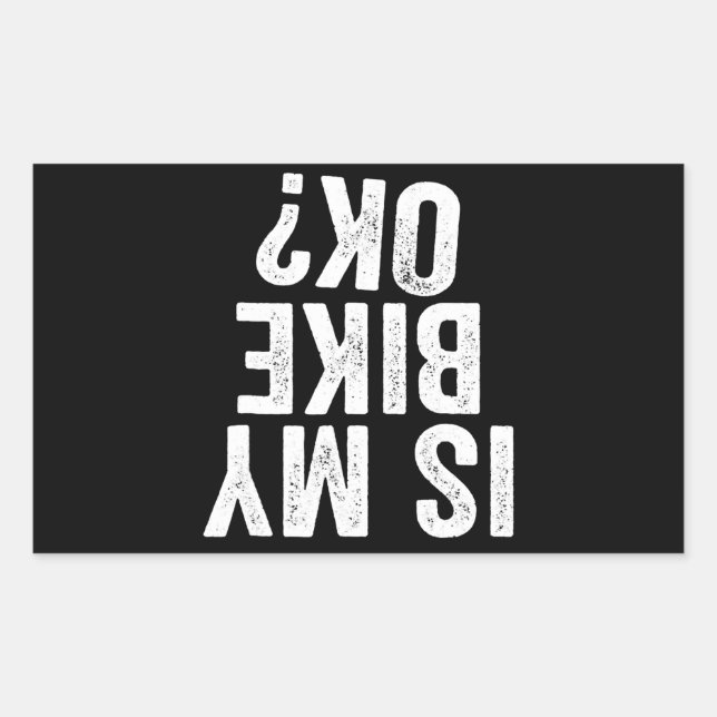 Is My Bike Ok Funny Gift For Bikers Rectangular Sticker (Front)