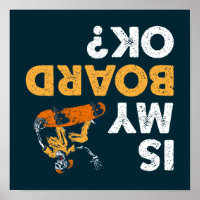 Is My Board Ok? Skateboard Funny Upside Down Skate