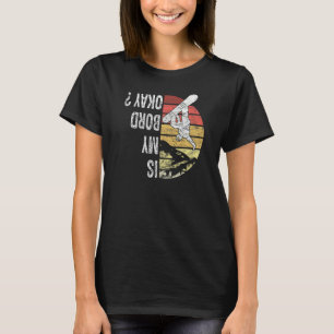 Is My Board Okay Funny Vintage Snowboard T-Shirt