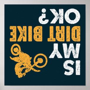 Is My Dirt Bike Ok? Vintage Funny Upside Down Bike Poster