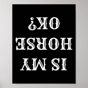 Is My Horse Ok Funny Horseck Riding 1 Poster
