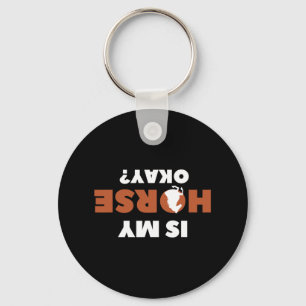 Is My Horse Ok I Horseck Riding Equestrian Horse 1 Key Ring