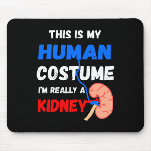 Is My Human Costume I'm Really A Kidney Disease Pa Mouse Pad