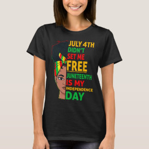 Is My Independence Day 1865 Messy Bun Women  T-Shirt