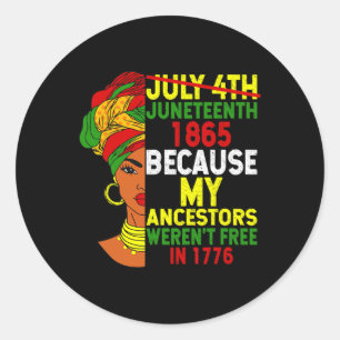 Is My Independence Day Not July 4th Black Women Classic Round Sticker