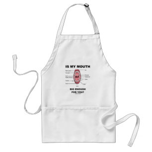 Is My Mouth Big Enough For You? (Anatomical Humour Standard Apron