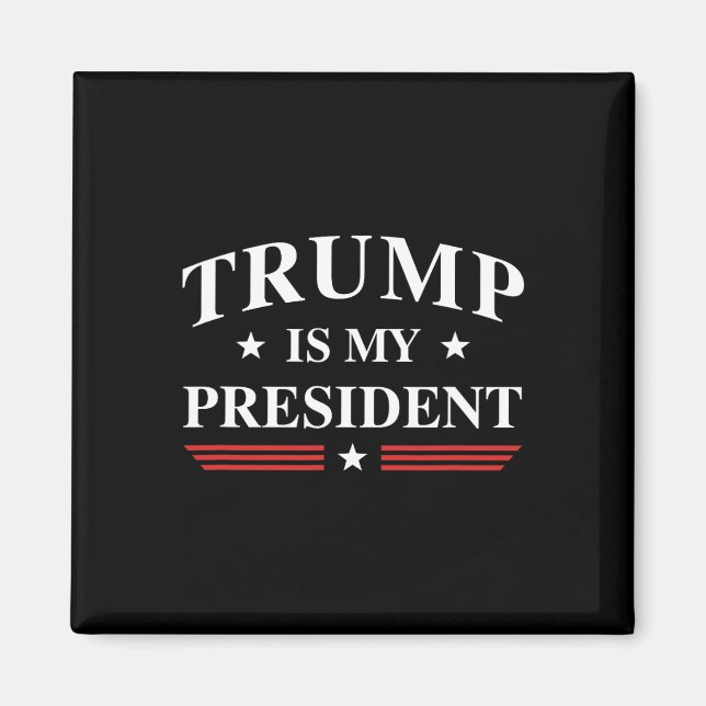 Is My President  Magnet (Front)