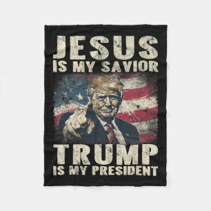 Is My Savior Trump Is My President 2024 American F Fleece Blanket