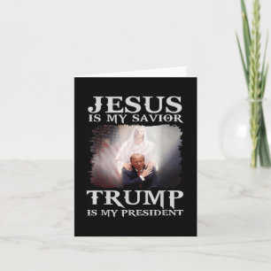Is My Saviour Trump Is My President 1 Card