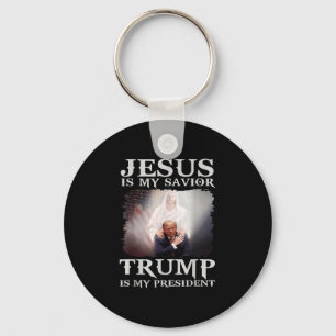 Is My Saviour Trump Is My President 1  Key Ring