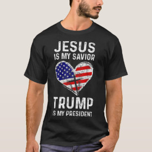 Is My Saviour Trump Is My President 2 T-Shirt