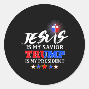 Is My Saviour Trump Is My President Christian Classic Round Sticker