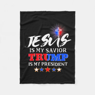 Is My Saviour Trump Is My President Christian Fleece Blanket