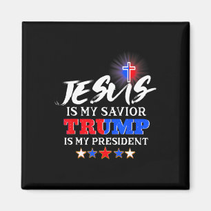 Is My Saviour Trump Is My President Christian Magnet