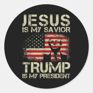 Is My Saviour Trump Is My President Trump 2024 Usa Classic Round Sticker