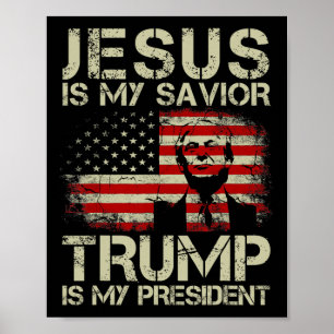 Is My Saviour Trump Is My President Trump 2024 Usa Poster