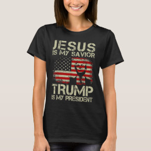 Is My Saviour Trump Is My President Trump 2024 Usa T-Shirt