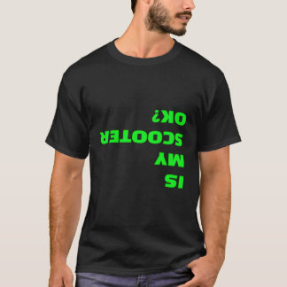 Is My Scooter Ok Funny Upside Down Stunt Scooter Q T-Shirt