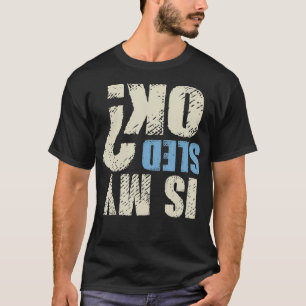 Is My Sled Ok Funny Retro Sled Gift Snowmobile T-Shirt