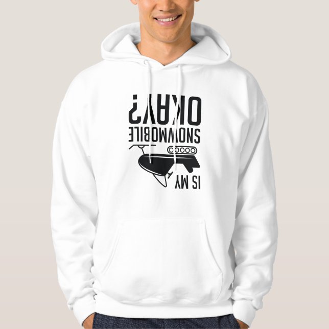 Is My Snowmobile Okay Hoodie (Front)