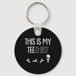 Is My Tee Fathers Day Golf Sport Pun Golfing Golfe Key Ring