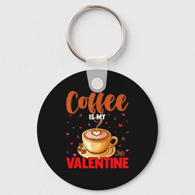 Is My Valentine Coffee Lover Happy Valentines Day  Key Ring (Front)