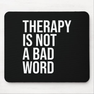 Is Not A Bad Word Mental Health Awareness Quote Mouse Pad
