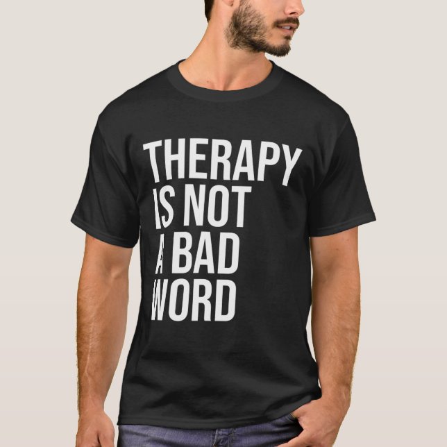 Is Not A Bad Word Mental Health Awareness Quote  T-Shirt (Front)