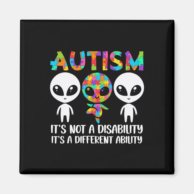 Is Not A Disability It's A Different Ability Autis Magnet (Front)