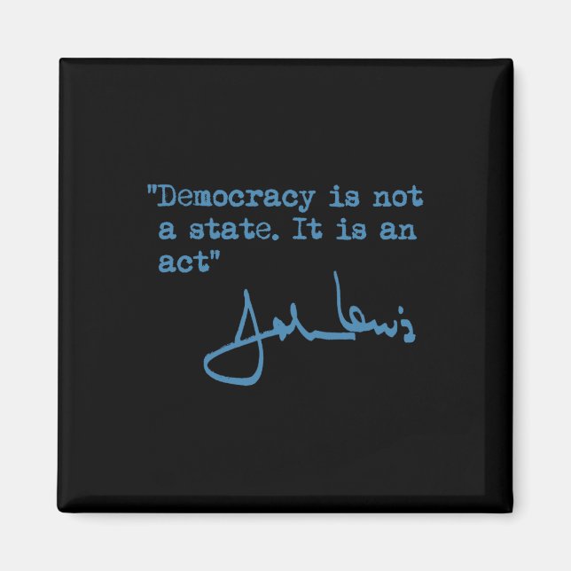Is Not A State. It Is An Act. - John Lewis  Magnet (Front)