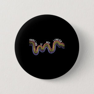 Is Not Linear Mental Health Awareness Rainbow  6 Cm Round Badge