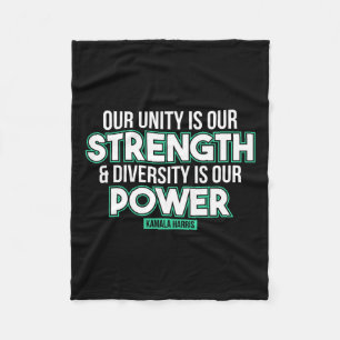 Is Our Strength Diversity Is Our Power Kamala Harr Fleece Blanket