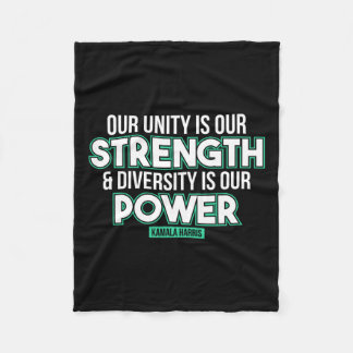 Is Our Strength Diversity Is Our Power Kamala Harr Fleece Blanket
