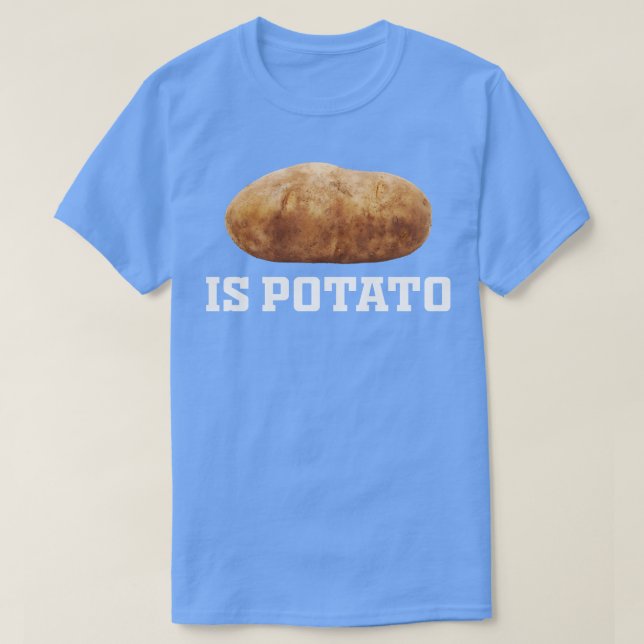 Is Potato 1 T-Shirt (Design Front)