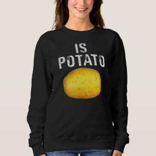 Is Potato As Seen On Late Night Is Potato Sweatshirt