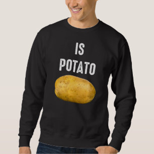 Is Potato  As Seen On Late Night Television  14 Sweatshirt