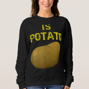 Is Potato As Seen On Late Night Television 18 Sweatshirt