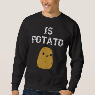 Is Potato As Seen On Late Night Television 18 Sweatshirt