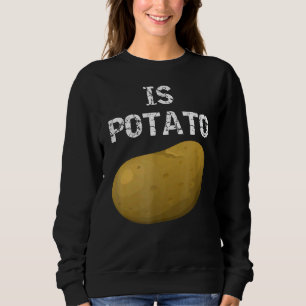 Is Potato  As Seen On Late Night Television 24 Sweatshirt