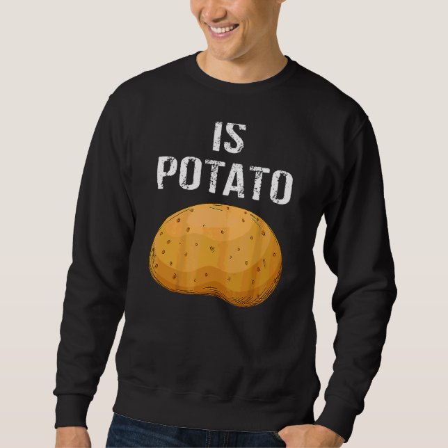 Is Potato  As Seen On Late Night Television 2 Sweatshirt (Front)