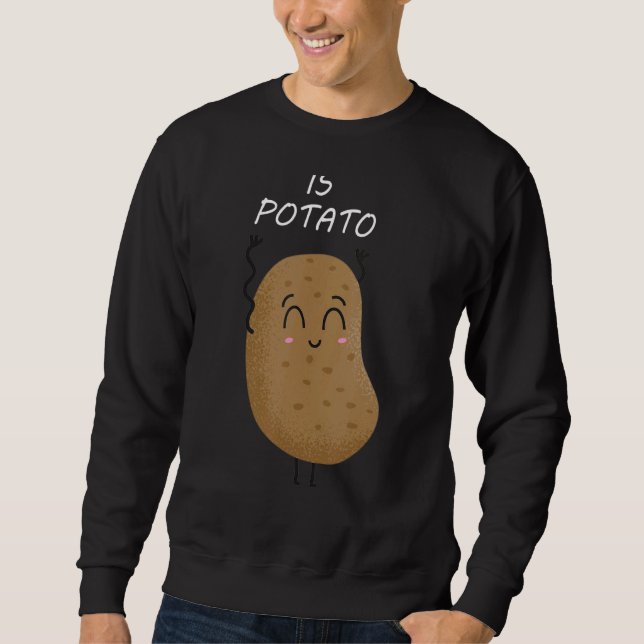 Is Potato  As Seen On Late Night Television 2 Sweatshirt (Front)