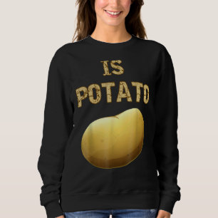 Is Potato  As Seen On Late Night Television 2 Sweatshirt