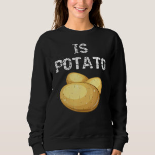 Is Potato As Seen On Late Night Television 2 Sweatshirt