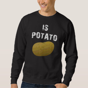 Is Potato As Seen On Late Night Television 34 Sweatshirt